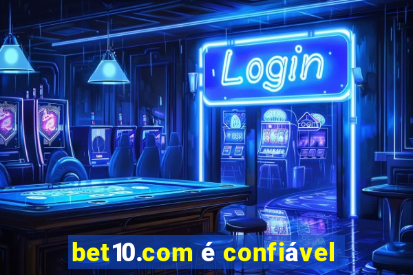 bet10.com é confiável