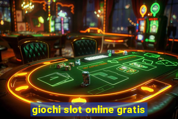 giochi slot online gratis