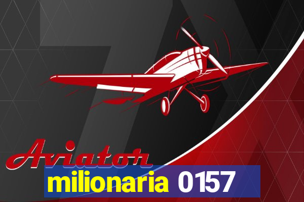 milionaria 0157