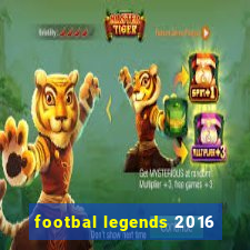 footbal legends 2016