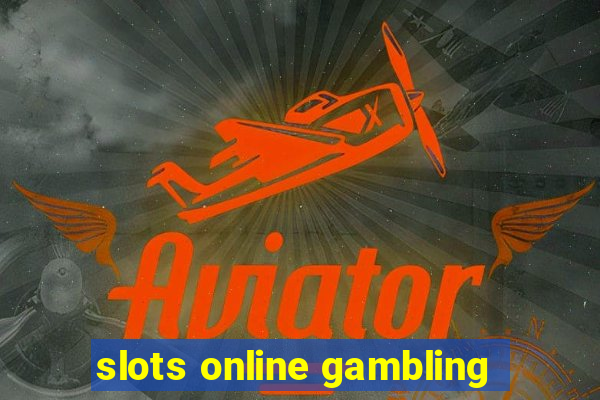 slots online gambling