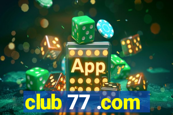 club 77 .com