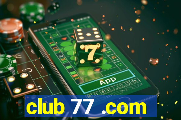 club 77 .com