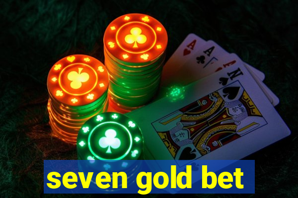 seven gold bet