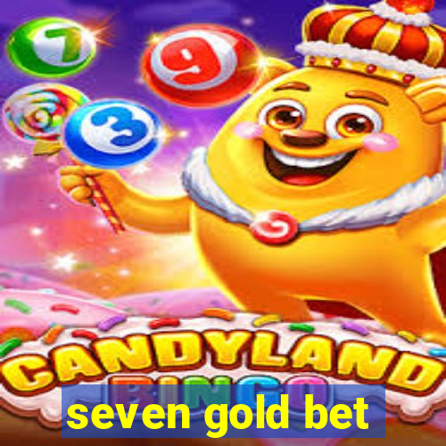 seven gold bet