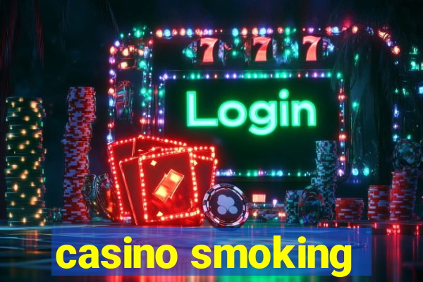 casino smoking