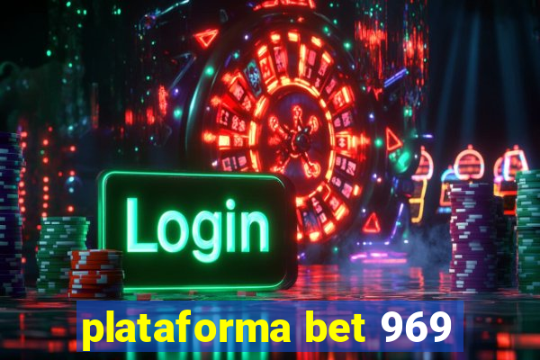 plataforma bet 969