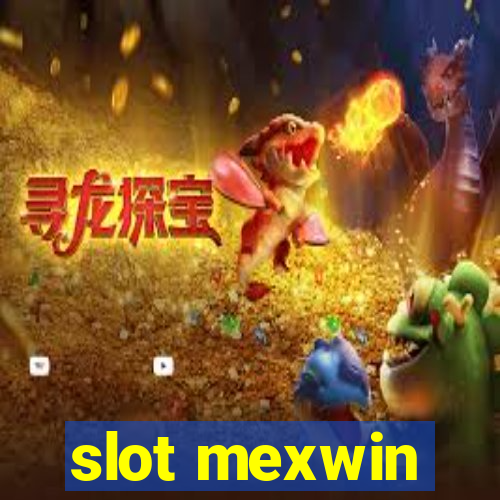 slot mexwin