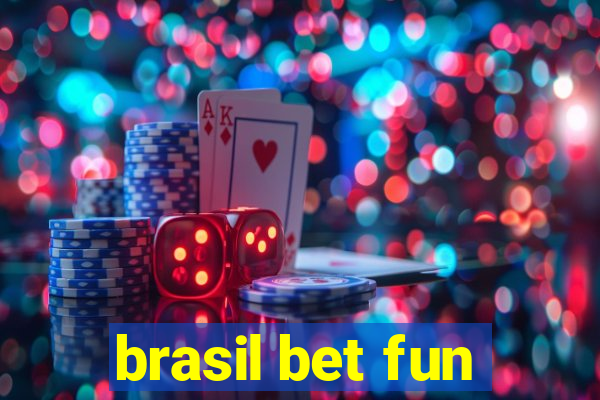 brasil bet fun