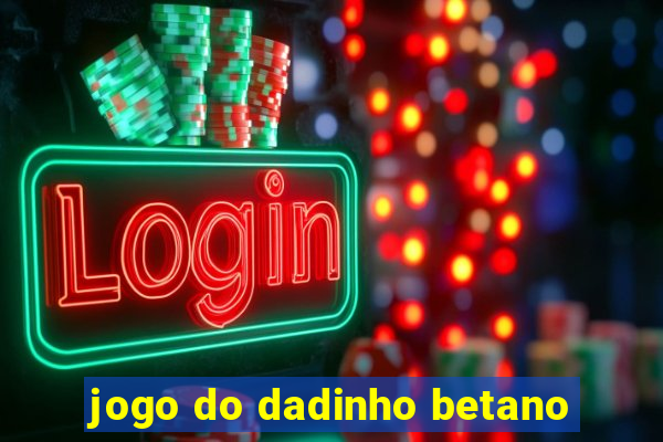 jogo do dadinho betano