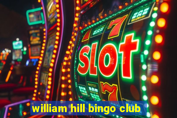 william hill bingo club