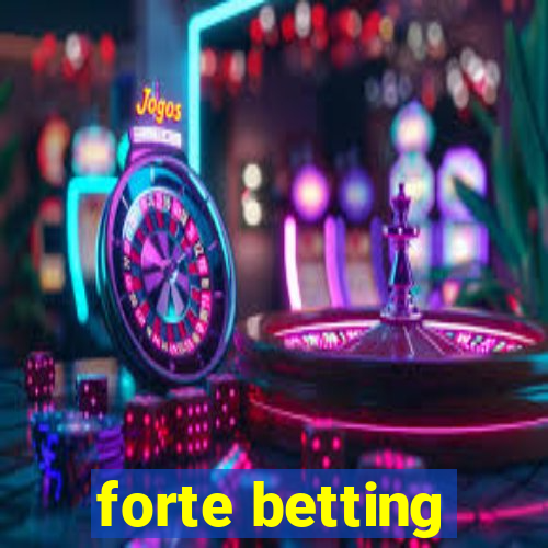 forte betting