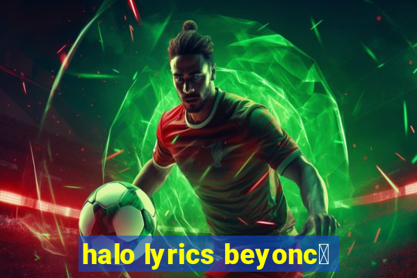 halo lyrics beyonc茅