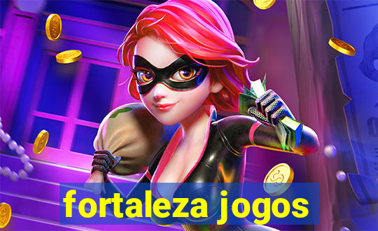 fortaleza jogos