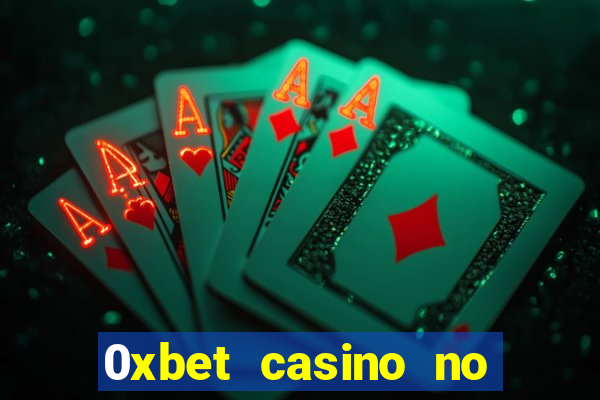 0xbet casino no deposit bonus