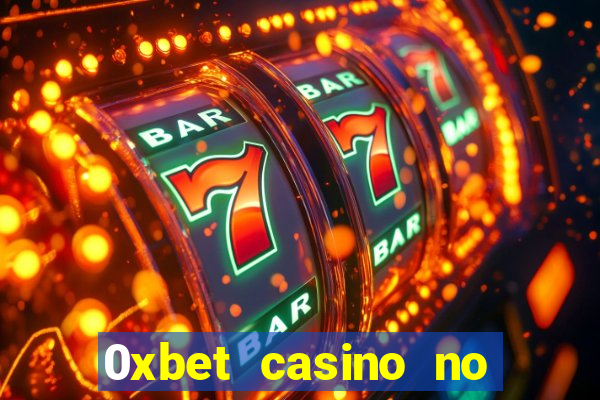 0xbet casino no deposit bonus