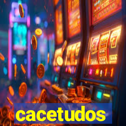 cacetudos