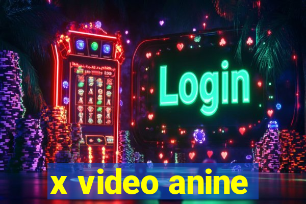 x video anine