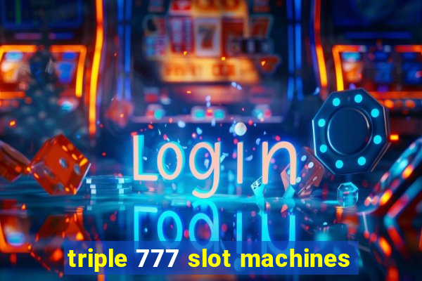 triple 777 slot machines