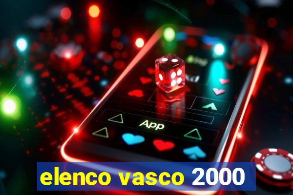 elenco vasco 2000