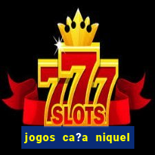 jogos ca?a niquel online gratis