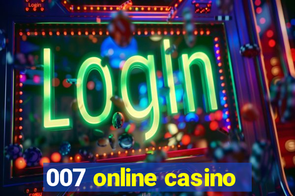 007 online casino