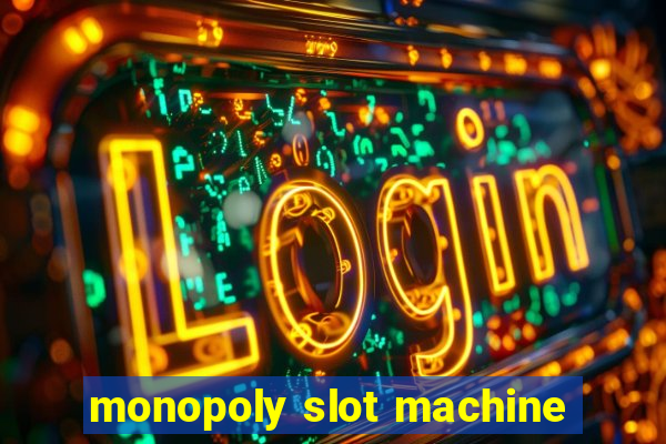 monopoly slot machine