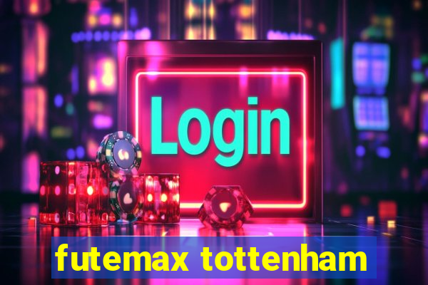 futemax tottenham