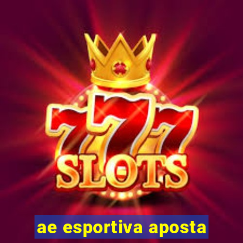 ae esportiva aposta