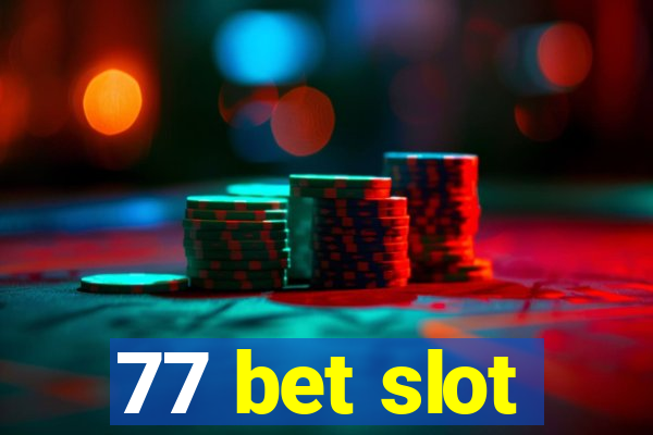 77 bet slot