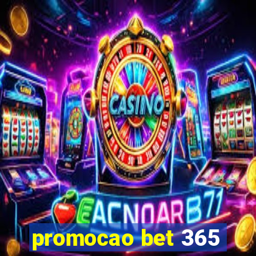 promocao bet 365