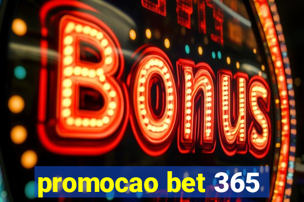 promocao bet 365