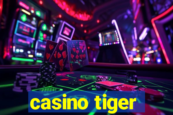 casino tiger