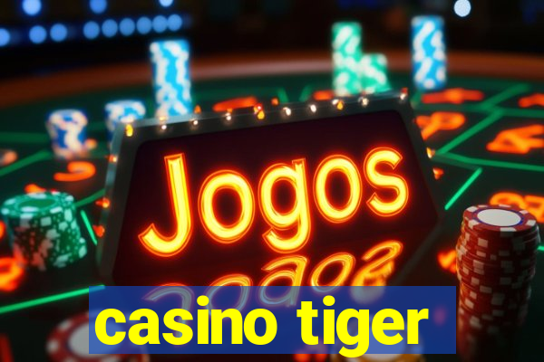 casino tiger