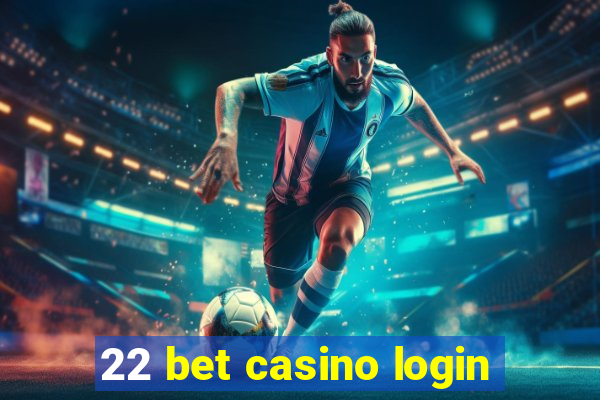 22 bet casino login