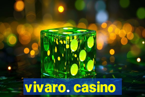 vivaro. casino