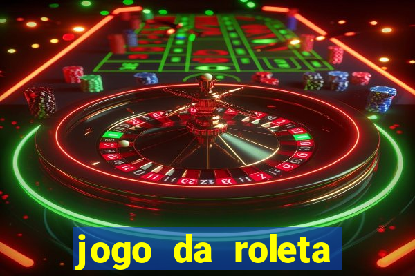 jogo da roleta online que ganha dinheiro