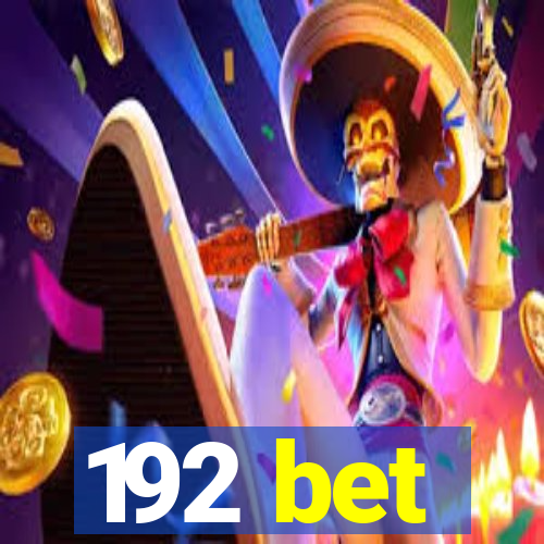 192 bet