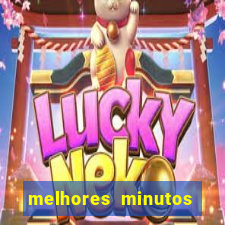 melhores minutos pagantes fortune tiger