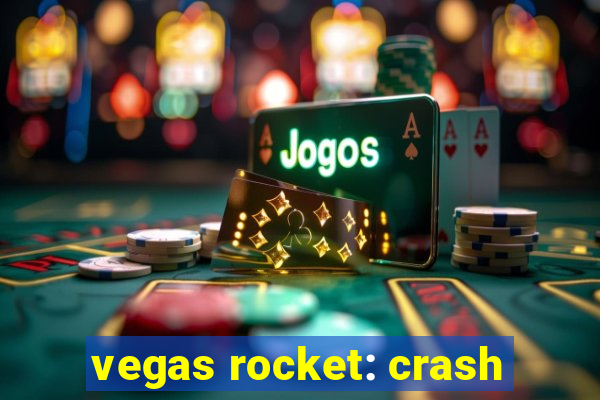 vegas rocket: crash