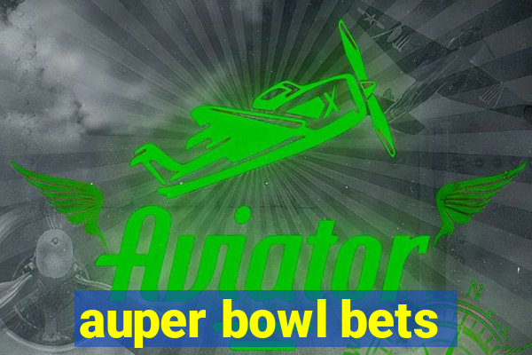 auper bowl bets