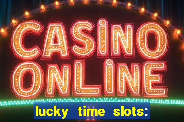 lucky time slots: casino 777