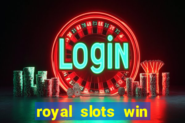 royal slots win real money 777