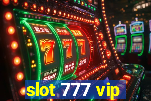 slot 777 vip