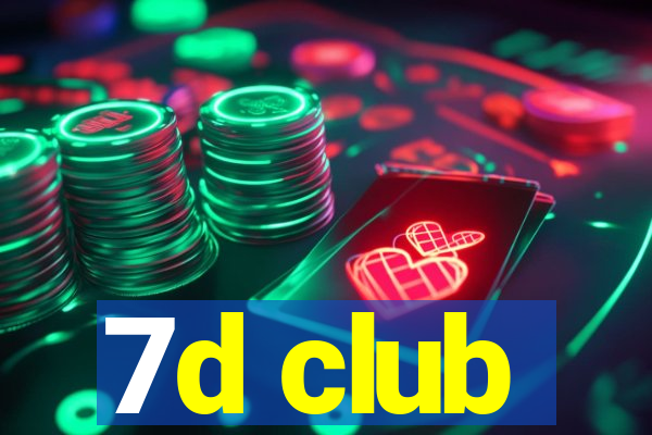 7d club