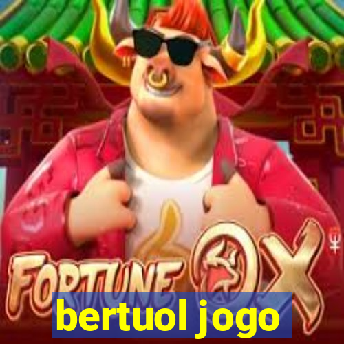 bertuol jogo