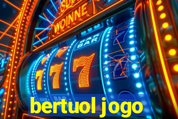 bertuol jogo