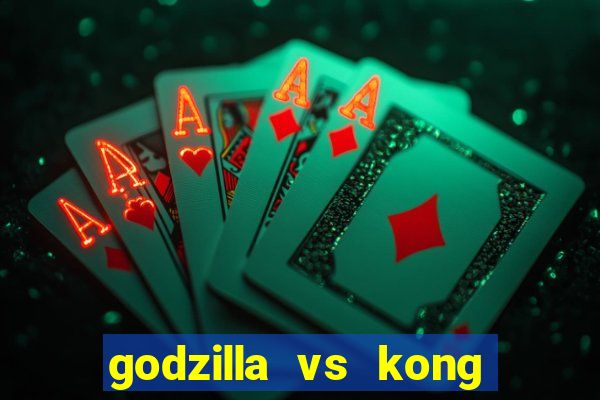 godzilla vs kong filme completo dublado