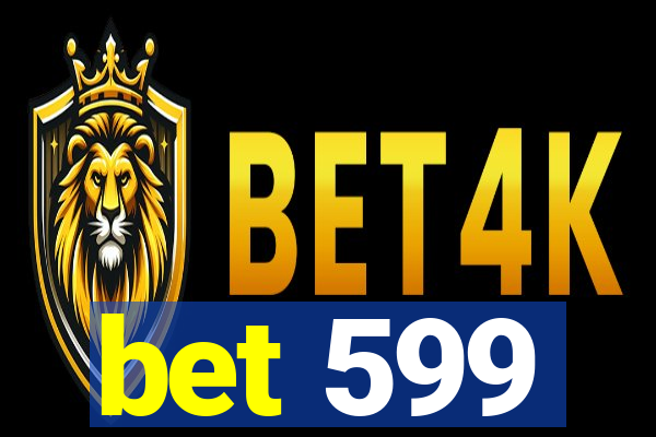 bet 599