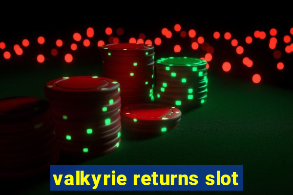 valkyrie returns slot